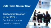 DAVvorOrt | Bestandsmigration in der PKV - Der Aufbruch in eine neue Ära der PKV!