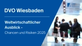 DAVvorOrt | Weltwirtschaftlicher Ausblick - Chancen und Risiken