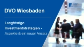  DAVvorOrt |  Langfristige Investmentstrategien – Aspekte und ein neuer Ansatz