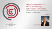 Digitale Abschlüsse in der Altersvorsorge unter neuen Vorzeichen - Erhöhte Komplexität rechtssicher in den Griff bekommen