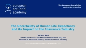 The Uncertainty of Human Life Expectancy and Its Impact on the Insurance Industry
