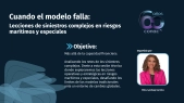 Cuando el modelo falla: Lecciones de siniestros complejos en riesgos marítimos y especiales